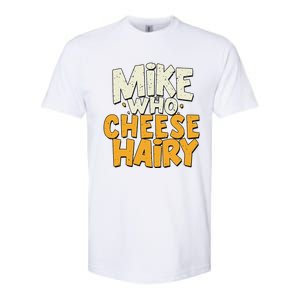 Mike Who Cheese Hairy Funny Meme Sarcastic Social Media Joke Softstyle CVC T-Shirt