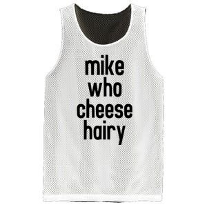 Mike Who Cheese Hairy Funny Adult Humor Mesh Reversible Basketball Jersey Tank