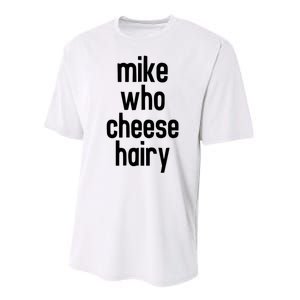 Mike Who Cheese Hairy Funny Adult Humor Performance Sprint T-Shirt