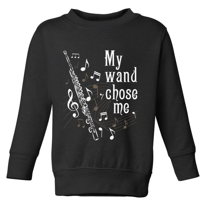 My Wand Chose Me Flute Player Flutist Marching Band Music Toddler Sweatshirt