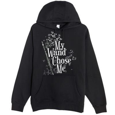 My Wand Chose Me Flutist Gifts Music Flute Premium Pullover Hoodie