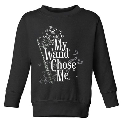 My Wand Chose Me Flutist Gifts Music Flute Toddler Sweatshirt