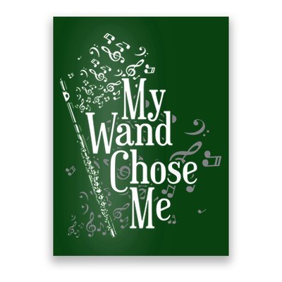 My Wand Chose Me Flutist Gifts Music Flute Poster