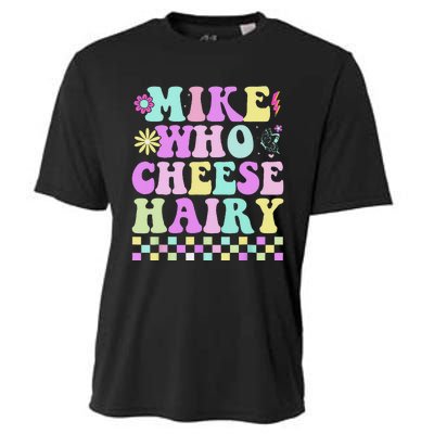 Mike Who Cheese Hairy Funny Saying For Women Groovy Cooling Performance Crew T-Shirt