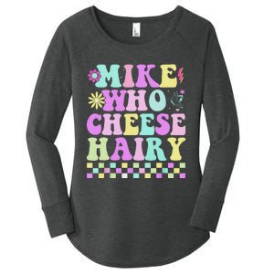 Mike Who Cheese Hairy Funny Saying For Women Groovy Women's Perfect Tri Tunic Long Sleeve Shirt