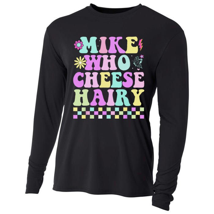 Mike Who Cheese Hairy Funny Saying For Women Groovy Cooling Performance Long Sleeve Crew