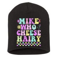 Mike Who Cheese Hairy Funny Saying For Women Groovy Short Acrylic Beanie