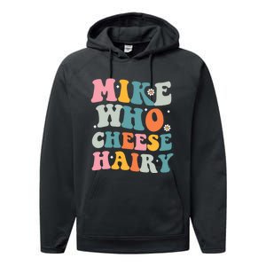 Mike Who Cheese Hairy Funny Adult Humor Performance Fleece Hoodie