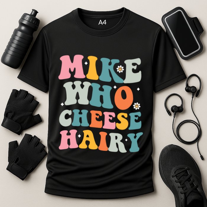 Mike Who Cheese Hairy Funny Adult Humor Cooling Performance Crew T-Shirt