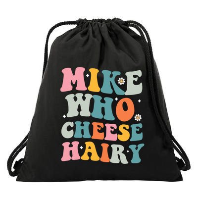 Mike Who Cheese Hairy Funny Adult Humor Drawstring Bag
