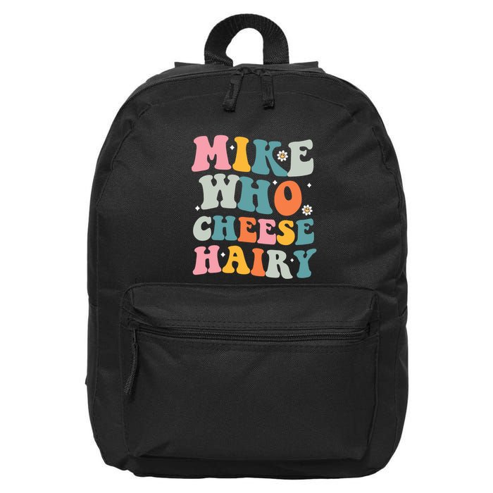 Mike Who Cheese Hairy Funny Adult Humor 16 in Basic Backpack