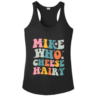 Mike Who Cheese Hairy Funny Adult Humor Ladies PosiCharge Competitor Racerback Tank