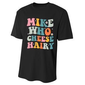 Mike Who Cheese Hairy Funny Adult Humor Performance Sprint T-Shirt