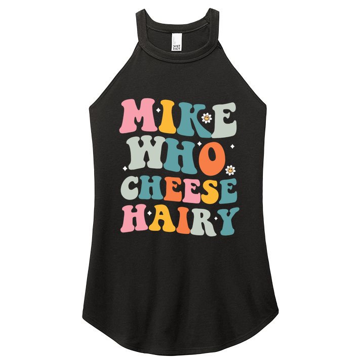 Mike Who Cheese Hairy Funny Adult Humor Women's Perfect Tri Rocker Tank