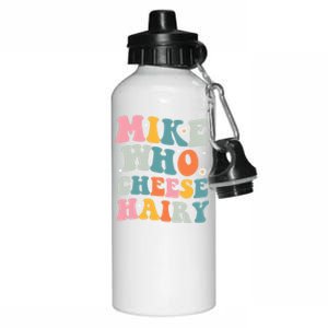 Mike Who Cheese Hairy Funny Adult Humor Aluminum Water Bottle