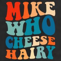 Mike Who Cheese Hairy Meme Adult Social Media Joke Funny Cool Comfort Performance Bucket Hat