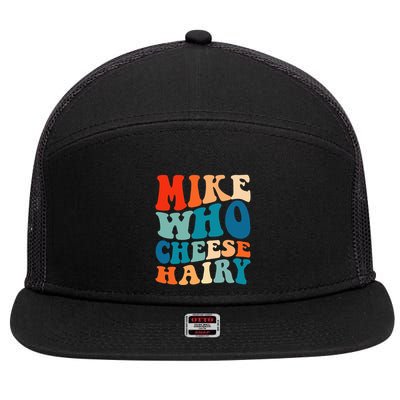 Mike Who Cheese Hairy Meme Adult Social Media Joke Funny 7 Panel Mesh Trucker Snapback Hat
