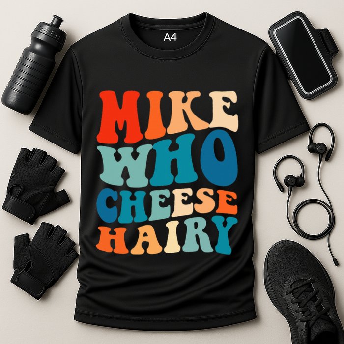 Mike Who Cheese Hairy Meme Adult Social Media Joke Funny Cooling Performance Crew T-Shirt
