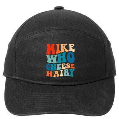 Mike Who Cheese Hairy Meme Adult Social Media Joke Funny 7-Panel Snapback Hat