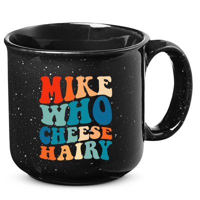 Mike Who Cheese Hairy Meme Adult Social Media Joke Funny 15oz Campfire Ceramic Mug