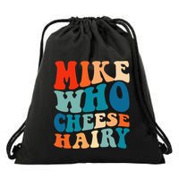Mike Who Cheese Hairy Meme Adult Social Media Joke Funny Drawstring Bag