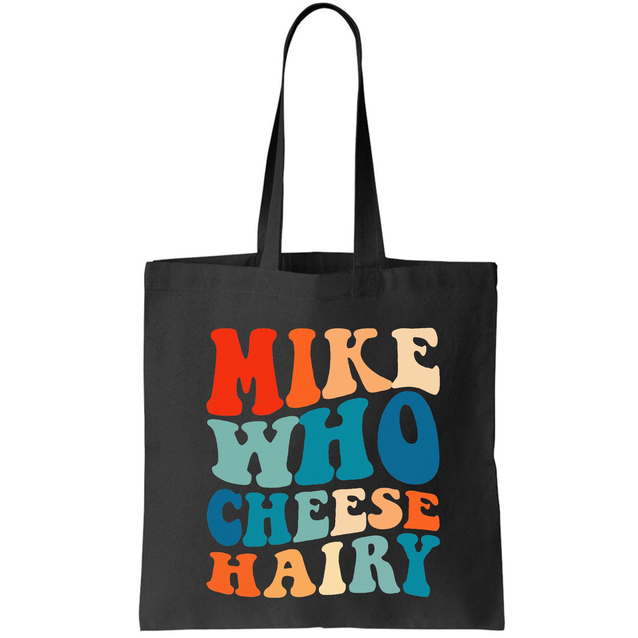 Mike Who Cheese Hairy Meme Adult Social Media Joke Funny Bag