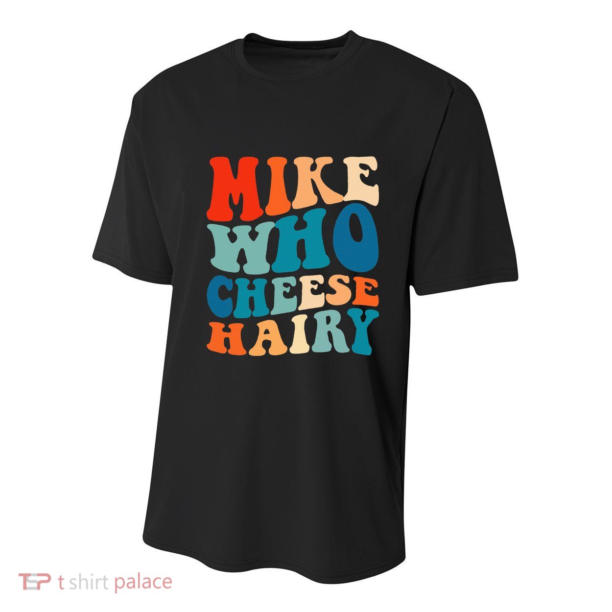 Mike Who Cheese Hairy Meme Adult Social Media Joke Funny Youth Performance Sprint T-Shirt