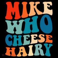 Mike Who Cheese Hairy Meme Adult Social Media Joke Funny Premium T-Shirt