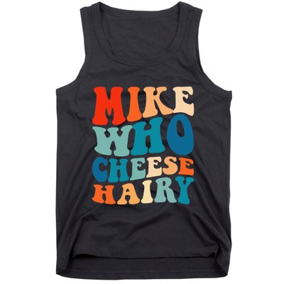 Mike Who Cheese Hairy Meme Adult Social Media Joke Funny Tank Top
