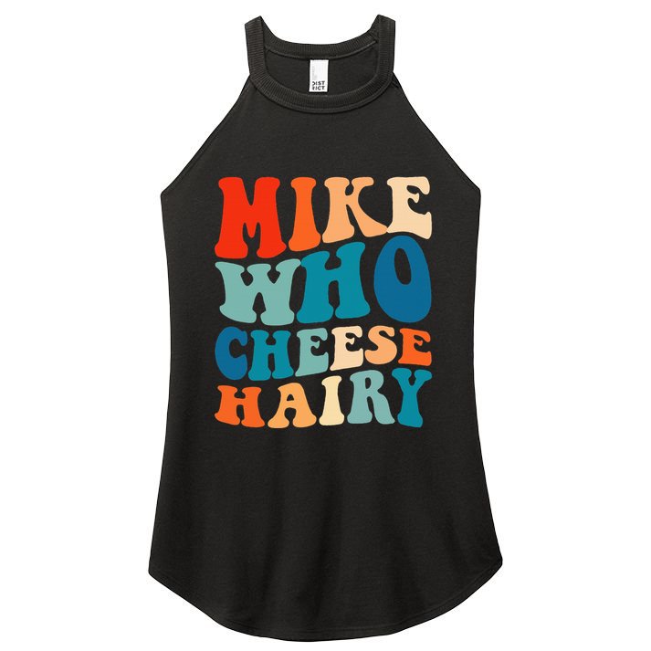 Mike Who Cheese Hairy Meme Adult Social Media Joke Funny Women's Perfect Tri Rocker Tank