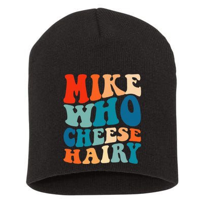 Mike Who Cheese Hairy Meme Adult Social Media Joke Funny Short Acrylic Beanie