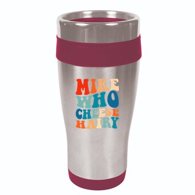 Mike Who Cheese Hairy Meme Adult Social Media Joke Funny 16oz Travel Tumbler