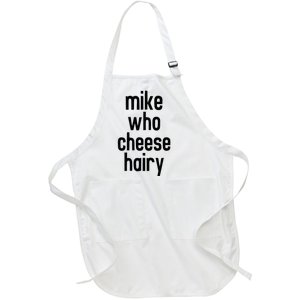 Mike Who Cheese Hairy Funny Adult Humor Word Play Full-Length Apron With Pockets