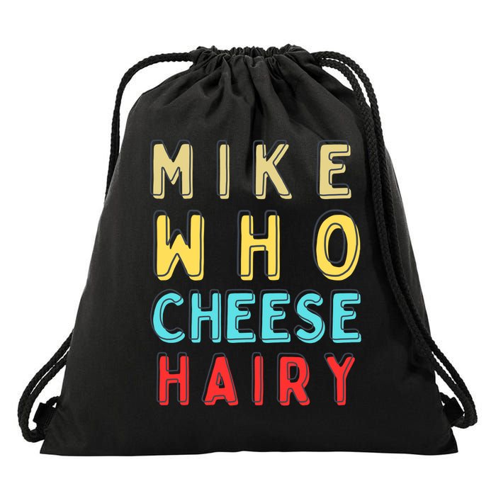 Mike Who Cheese Hairy Embarrassing Funny Drawstring Bag