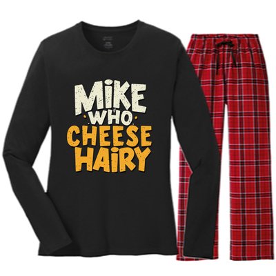 Mike Who Cheese Hairy Funny Meme Sarcastic Social Media Joke Women's Long Sleeve Flannel Pajama Set 