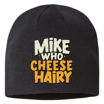 Mike Who Cheese Hairy Funny Meme Sarcastic Social Media Joke Sustainable Beanie