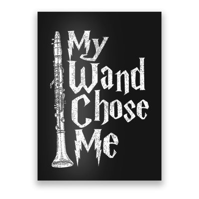 My Wand Chose Me Clarinet Player Clarinetist Music Lover Poster