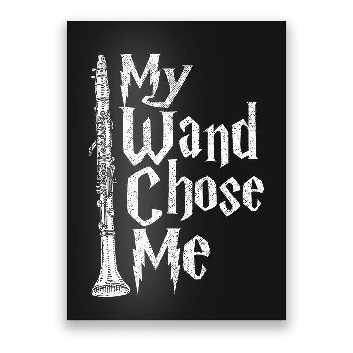 My Wand Chose Me Clarinet Player Clarinetist Music Lover Poster