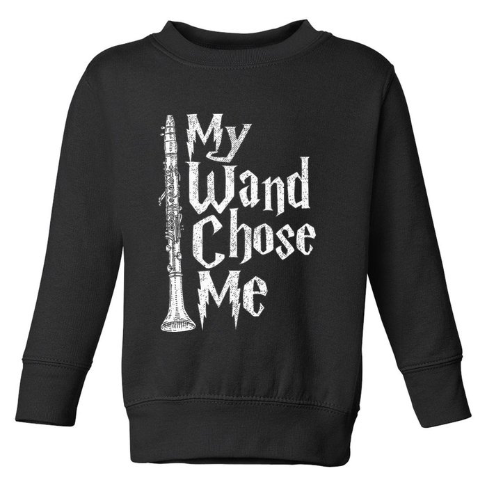 My Wand Chose Me Clarinet Player Clarinetist Music Lover Toddler Sweatshirt
