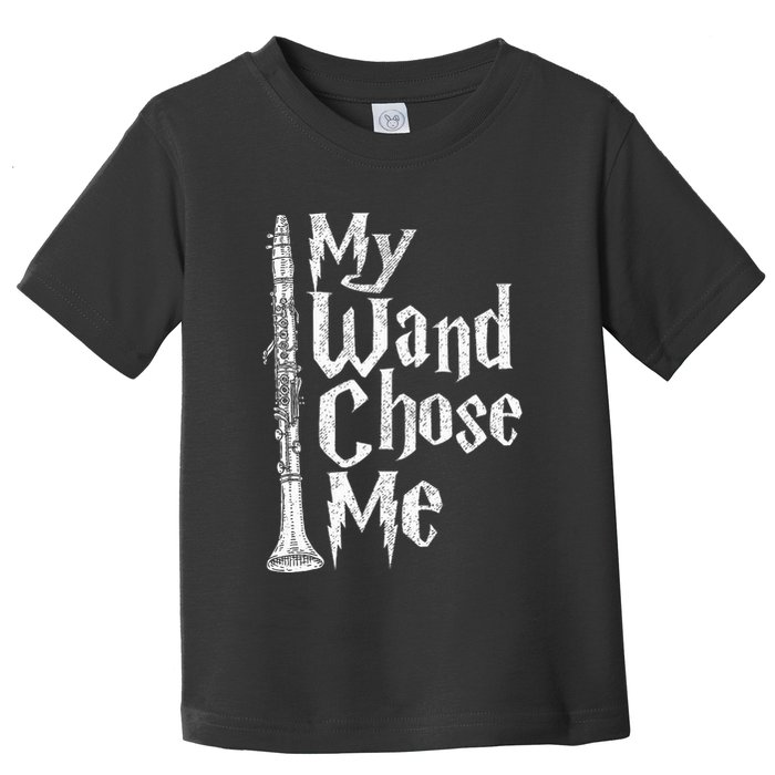 My Wand Chose Me Clarinet Player Clarinetist Music Lover Toddler T-Shirt