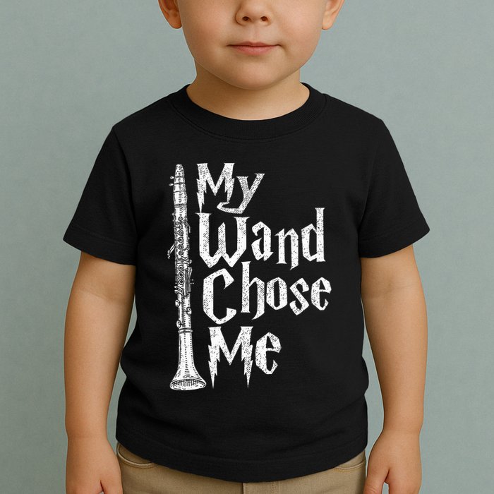 My Wand Chose Me Clarinet Player Clarinetist Music Lover Toddler T-Shirt