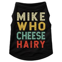Mike Who Cheese Hairy Funny Humor Embarrassing Doggie Tank