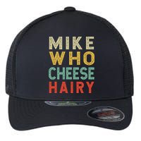 Mike Who Cheese Hairy Funny Humor Embarrassing Flexfit Unipanel Trucker Cap