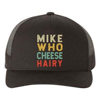 Mike Who Cheese Hairy Funny Humor Embarrassing Yupoong Adult 5-Panel Trucker Hat