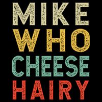 Mike Who Cheese Hairy Funny Humor Embarrassing Sustainable Bucket Hat
