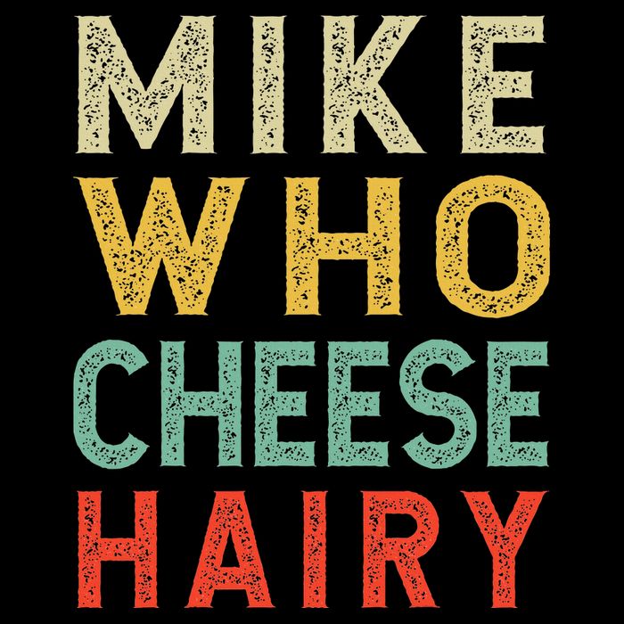Mike Who Cheese Hairy Funny Humor Embarrassing Sustainable Bucket Hat