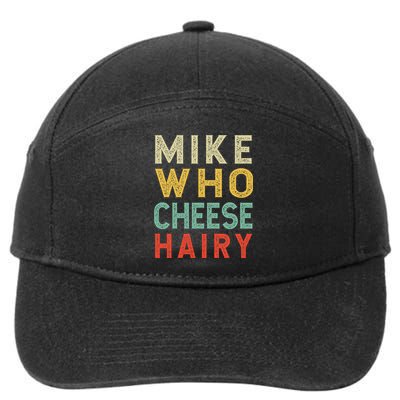 Mike Who Cheese Hairy Funny Humor Embarrassing 7-Panel Snapback Hat