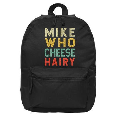 Mike Who Cheese Hairy Funny Humor Embarrassing 16 in Basic Backpack