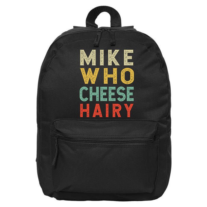 Mike Who Cheese Hairy Funny Humor Embarrassing 16 in Basic Backpack