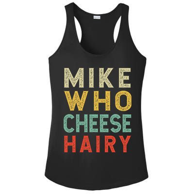 Mike Who Cheese Hairy Funny Humor Embarrassing Ladies PosiCharge Competitor Racerback Tank